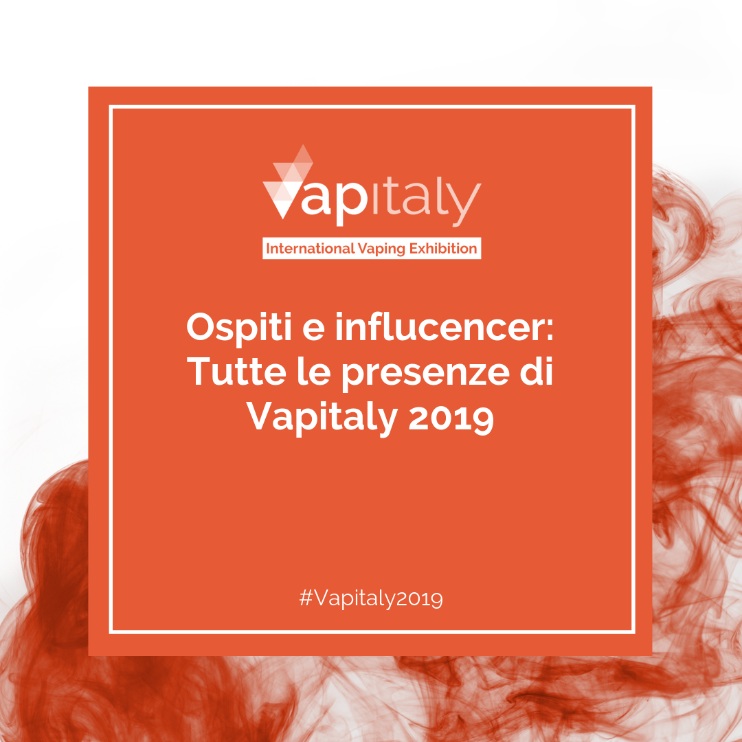 A Vapitaly, We Show: gli ospiti della quinta edizione della Fiera Internazionale del Vaping 